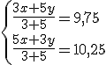 3$ \left{\frac{3x + 5y}{3+5} = 9,75 \\ \frac{5x + 3y}{3+5} = 10,25 